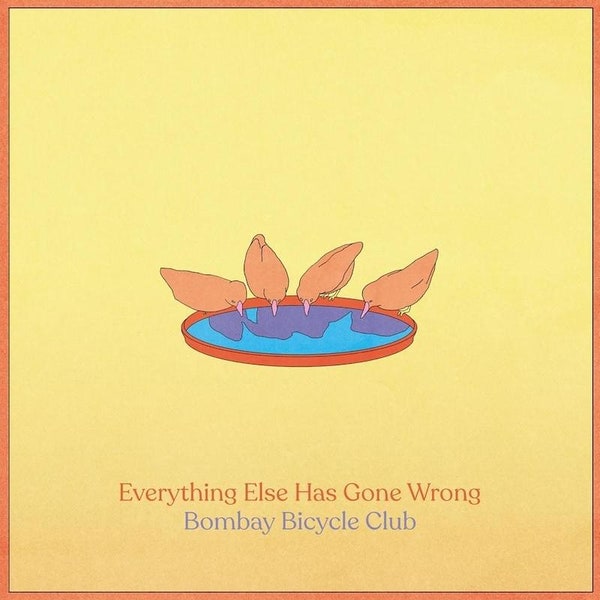 Bombay Bicycle Club - Everything Else Has Gone Wrong