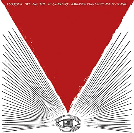 Foxygen - We Are The 21st Century Ambassadors