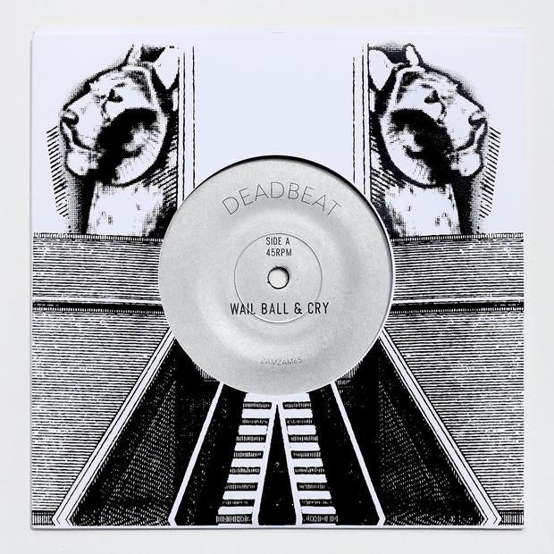 Deadbeat - Wail Ball & Cry / Dub Ball & Flange [ZAMZAM65]